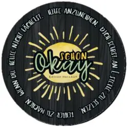 Untersetzer „Schon okay…“ | Mental Health Geschenk für mehr Selbstfürsorge und Nachsicht - spülmaschinenfest & hitzebeständig