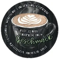 Untersetzer „Du bist genau nach meinem Geschmack“ | Kaffeegeschenk für Männer, bester Freund, Papa, Onkel, Opa - spülmaschinenfest & hitzebeständig