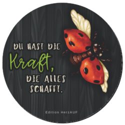 Untersetzer „Du hast die Kraft, die alles schafft“ | Mutmacher Geschenk, Motivation, Glücksbringer, Selbstvertrauen - spülmaschinenfest & hitzebeständig