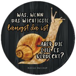 Untersetzer „Eile“ | „Was, wenn das Wichtigste längst da ist, aber die Eile es verdeckt?“ | Geschenk für Freundinnen, Achtsamkeit - spülmaschinenfest