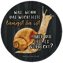 Untersetzer „Eile“ | „Was, wenn das Wichtigste längst da ist, aber die Eile es verdeckt?“ | Geschenk für Freundinnen, Achtsamkeit - spülmaschinenfest
